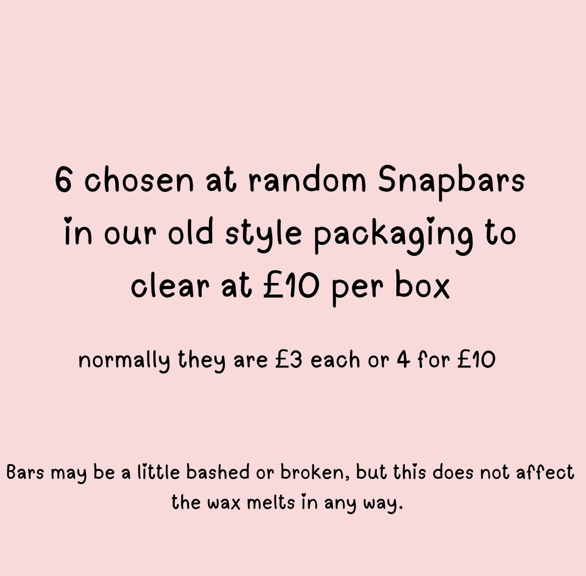 £10 for 6 Snapbars chosen at random.